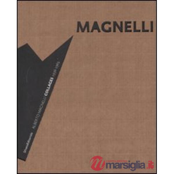 Alberto Magnelli. Collages 1936-1965. Catalogo della mostra (Milano, 13 marzo-24
