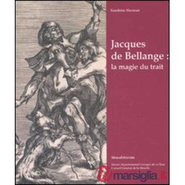 Jacques de Bellange: la magie du trait. Catalogo della mostra (Vic-sur-Seille, 4