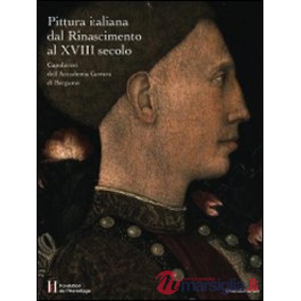 Pittura italiana dal Rinascimento al XVIII secolo. Capolavori dell'Accademia Car