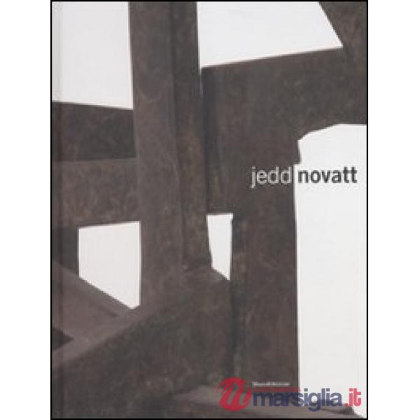 Jedd Novatt. Catalogo della mostra (Roubaix, 21 giugno-20 settembre 2008). Ediz.
