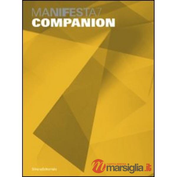Manifesta 7. Companion. Catalogo della mostra (Trentino, 19 luglio-2 novembre 20
