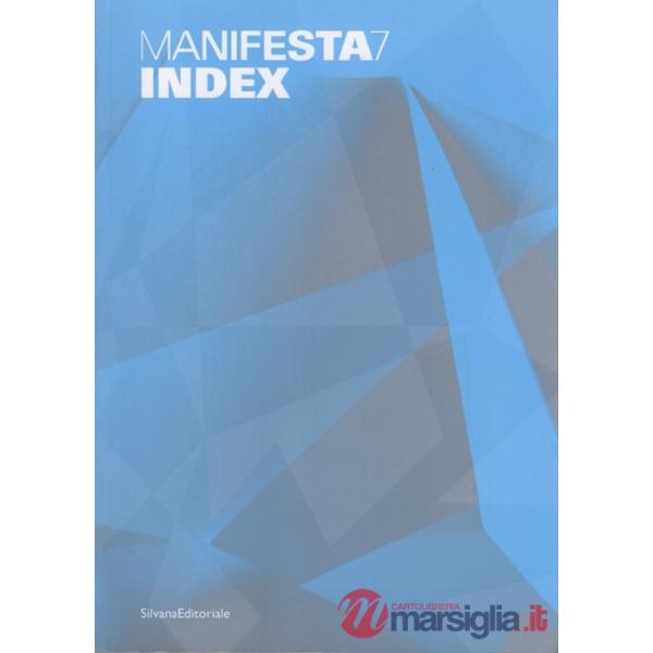 Manifesta 7. Index. Catalogo della mostra (Trentino, 19 luglio-2 novembre 2008).