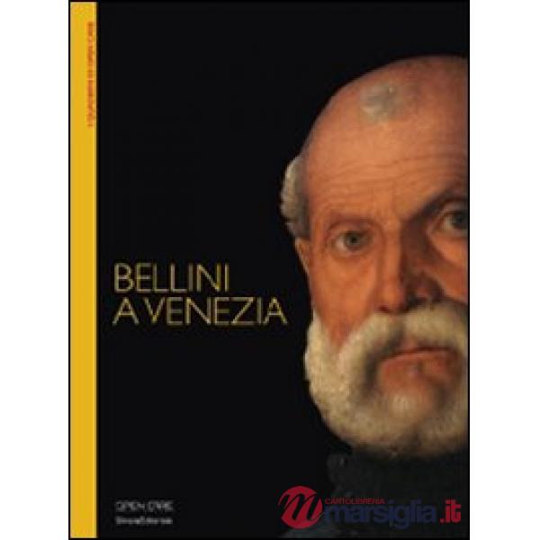 Bellini a Venezia. Sette opere indagate nel loro contesto. Ediz. illustrata