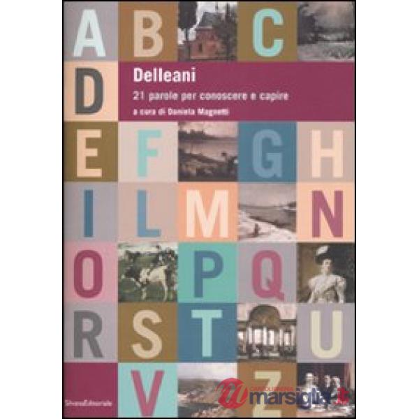 Delleani. 21 parole per conoscere e capire. Ediz. illustrata