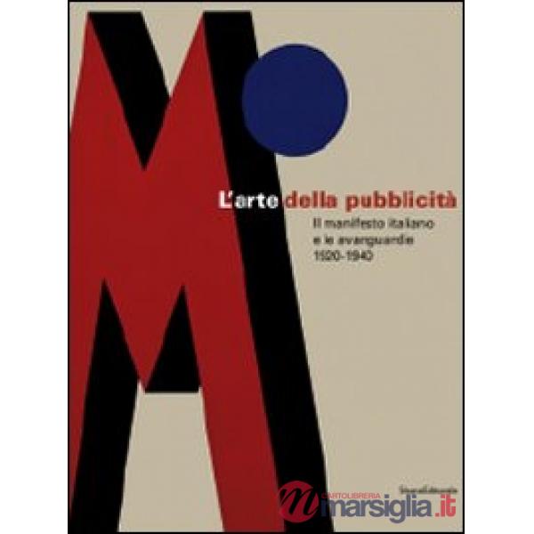 Arte della pubblicità. Il manifesto italiano e le avanguardie (1920-1940). Catal