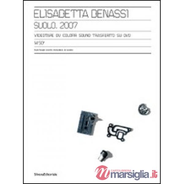 Elisabetta Benassi. Suolo, 2007. Ediz. italiana e inglese