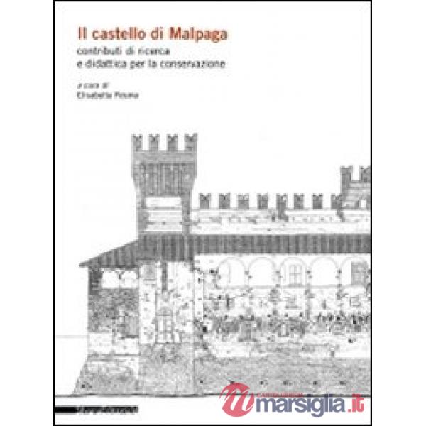 Castello di Malpaga. Contributi di ricerca e didattica. Ediz. illustrata (Il)