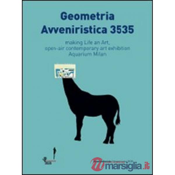 Geometria avveniristica 3535. Making life an art, open-air contemporary art axhi