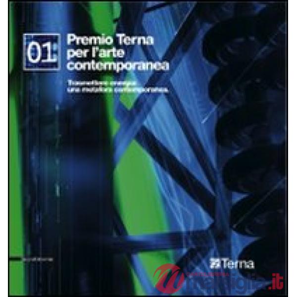Premio Terna 08. Trasmettere energia: una metafora contemporanea. Ediz. italiana e inglese