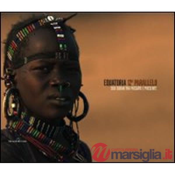 Equatoria 12° parallelo. Sud Sudan tra passato e presente. Ediz. italiana e ingl