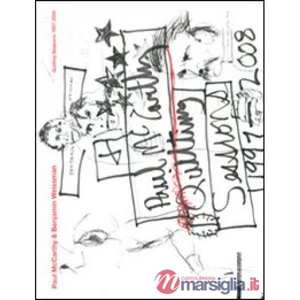 Paul McCarthy & Benjamin Weissman. Quilting sessions 1997-2008. Catalogo della m