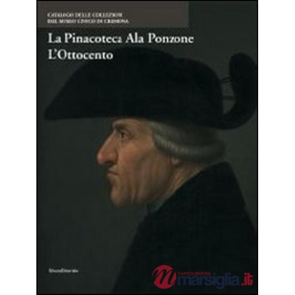 Pinacoteca Ala Ponzone. L'Ottocento. Ediz. illustrata (La)