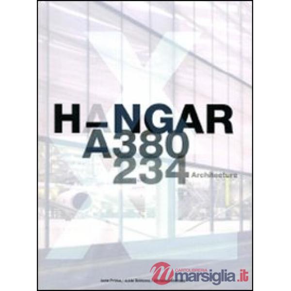 Hangar A-380 A-234 architecture. Ediz. multilingue