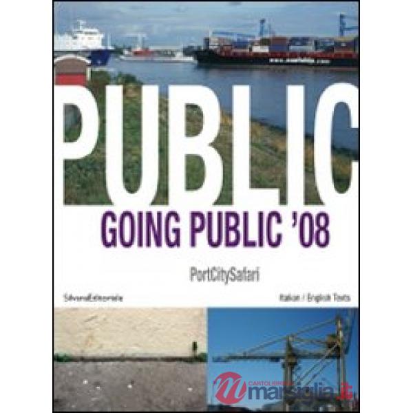 Going public '08. Portcitysafari. Ediz. italiana e inglese