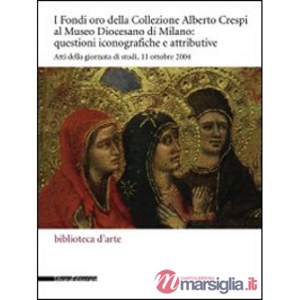 Fondi oro della collezione Alberto Crespi al Museo diocesano: questioni iconogra
