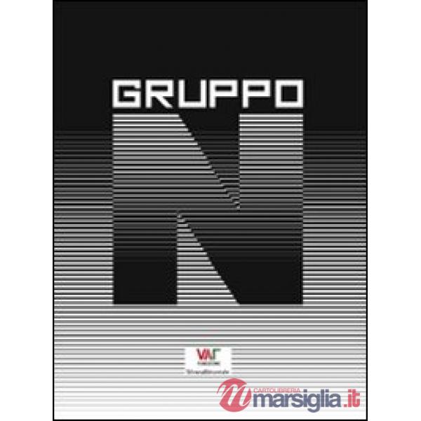 Gruppo N. Oltre la pittura, oltre la scrittura: l'arte programmata. Ediz. italia