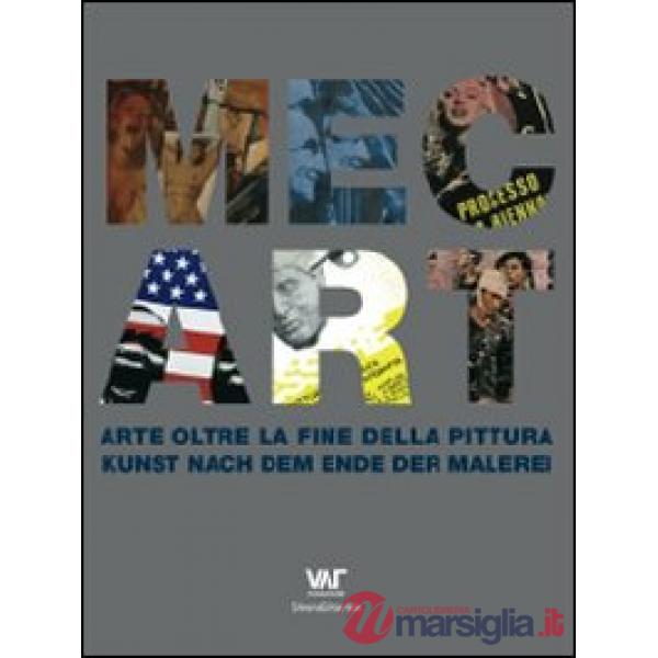 Mec-art. Arte oltre la fine della pittura. Ediz. italiana e tedesca