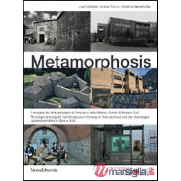 Metamorphosis. Il recupero del forte asburgico di Fortezza e della fabbrica di A