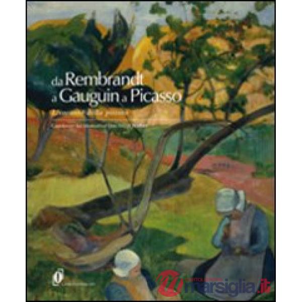 Da Rembrandt a Gauguin a Picasso. L'incanto della pittura. Capolavori dal Museum