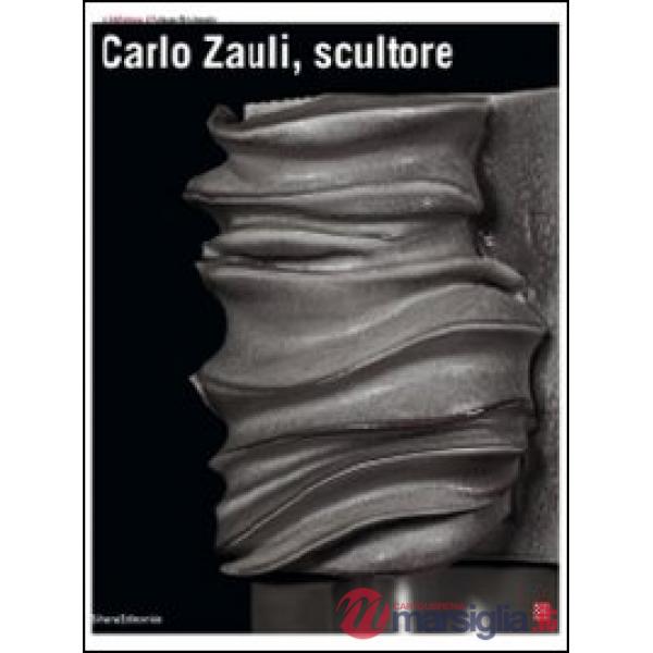 Carlo Zauli, sculture. Cataloggo della mostra (Torino, 15 maggio-14 giugno 2009)