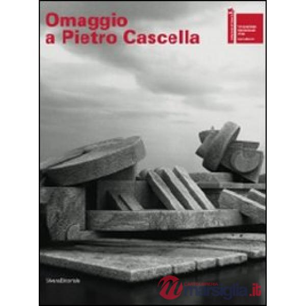 Omaggio a Pietro Cascella. Ediz. illustrata