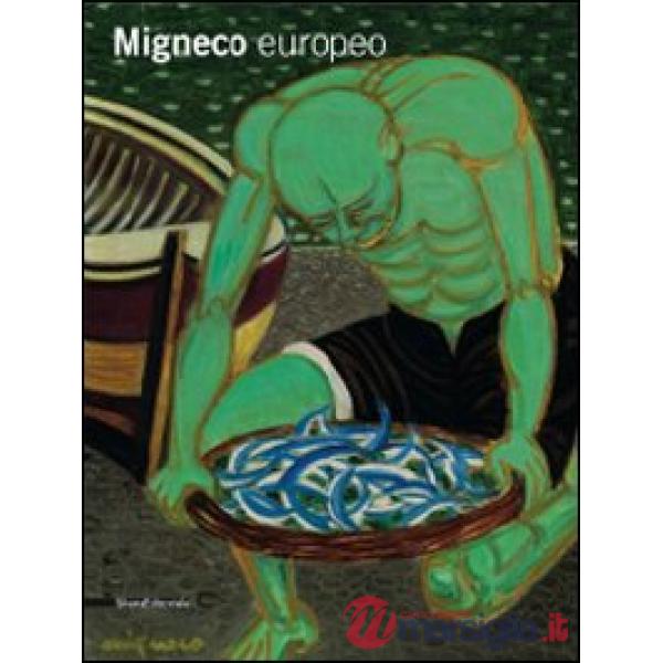 Migneco europeo. Catalogo della mostra (Taormina, 25 luglio-1 novembre 2009)