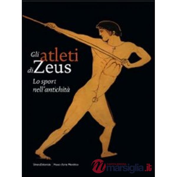 Atleti di Zeus. Lo sport nell'antichità. Catalogo della mostra (Mendrisio, 12 se