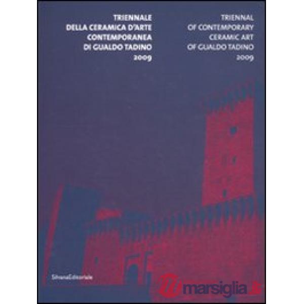Triennale della ceramica d'arte contemporanea di Gualdo Tadino 2009. Ediz. itali