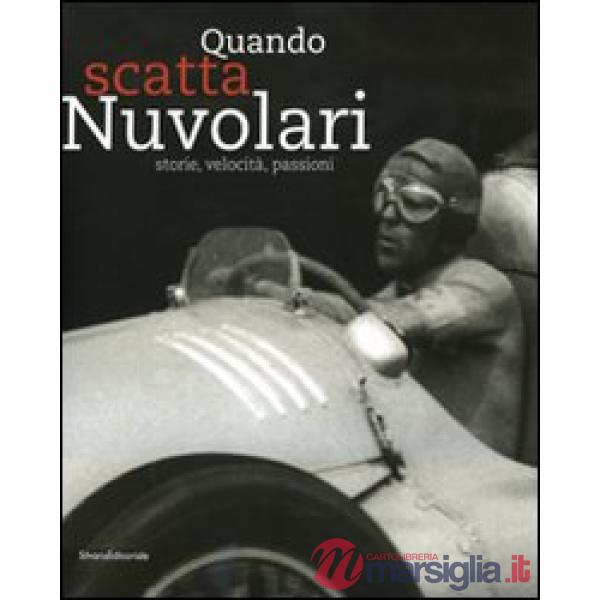 Quando scatta Nuvolari. Storie, velocità, passioni. Catalogo della mostra (Manto
