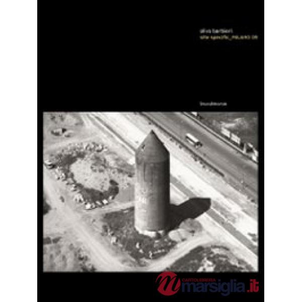 Olivo Barbieri. Site specific-Milano 09. Catalogo della mostra (Milano, 28 ottob