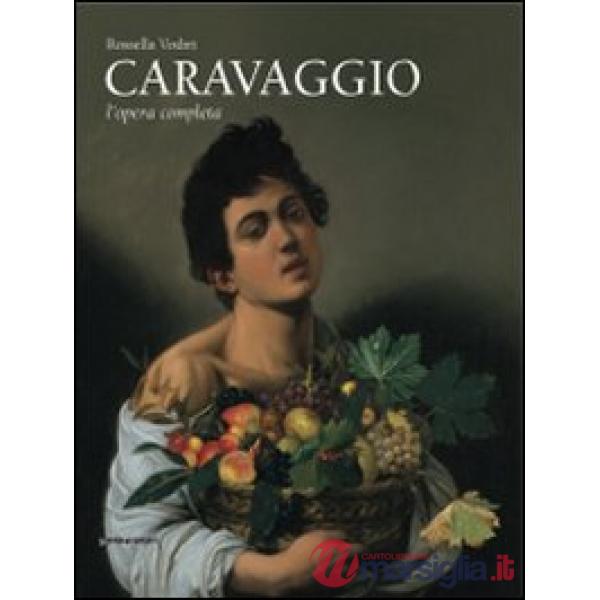 Caravaggio. L'opera completa. Ediz. illustrata
