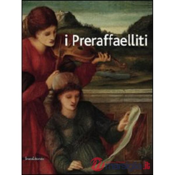 Preraffaelliti. Il sogno italiano del '400 italiano. Catalogo della mostra. Da B