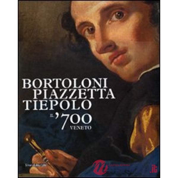Bortoloni, Piazzetta, Tiepolo. Il '700 veneto. Catalogo della mostra (Rovigo, 30