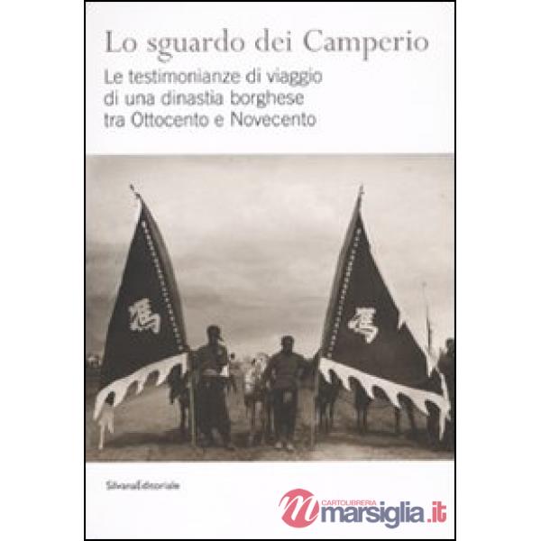 Sguardo dei Camperio. Le testimonianze di viaggio di una dinastia borghese tra O