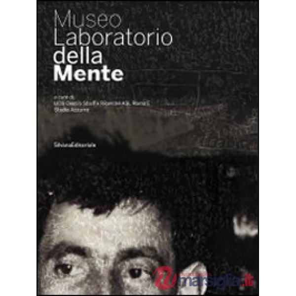 Museo laboratorio della mente. Ediz. illustrata