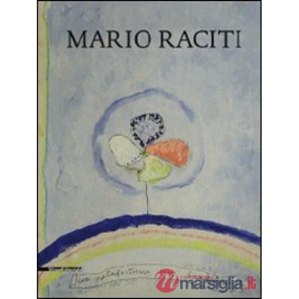 Mario Raciti. 40 anni di dialogo tra il vecchio e l'arte. Ediz. italiana, inglese e francese