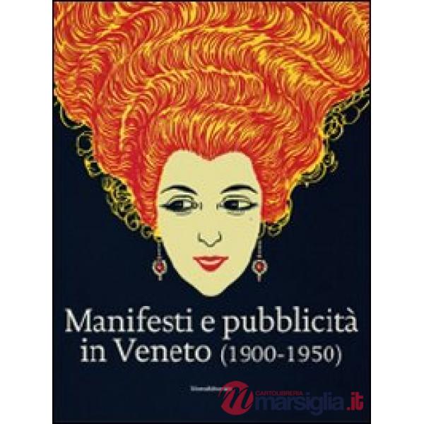 Manifesti e pubblicità in Veneto (1900-1950). Ediz. illustrata