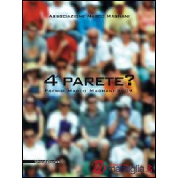 Quarta parete? Premio Marco Magnani 2009. Ediz. italiana e inglese