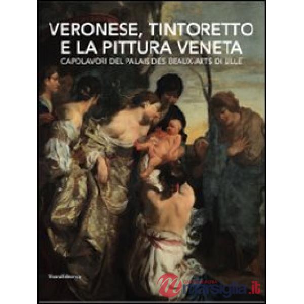 Veronese, Tintoretto e la pittura veneta. Capolavori del Palais des Beaux-Arts d