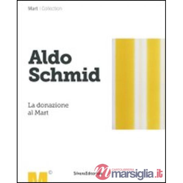Aldo Schmid. La donazione al Mart