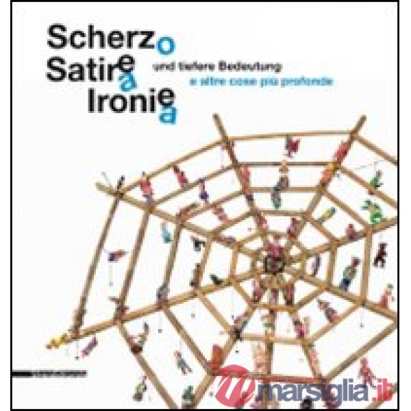 Scherzo, satira, ironia e altre cose più profonde. Catalogo della mostra (Augsbu
