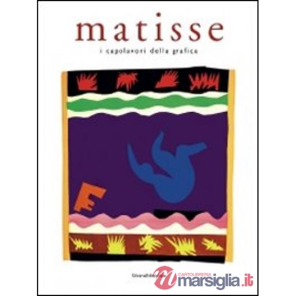 Matisse. I capolavori della grafica. Ediz. illustrata