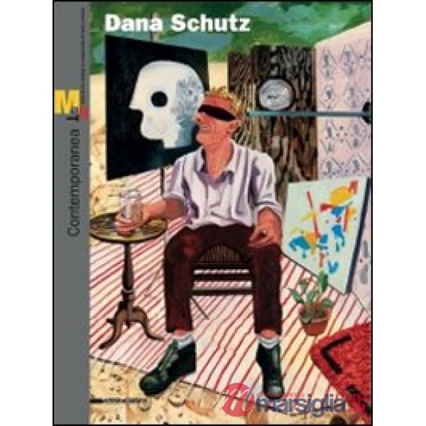 Dana Schutz. Contemporanea. Ediz. italiana e inglese