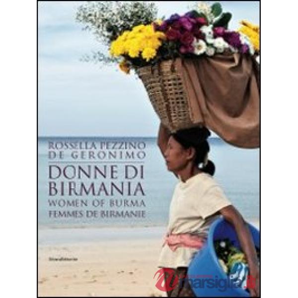 Donne di Birmania. Ediz. italiana, inglese e francese