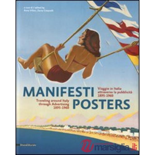 Manifesti. Viaggio in Italia attraverso la pubblicità. 1895-1960. Ediz. italiana