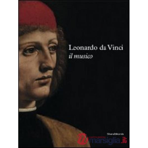 Leonardo da Vinci. Il musico. Ediz. illustrata