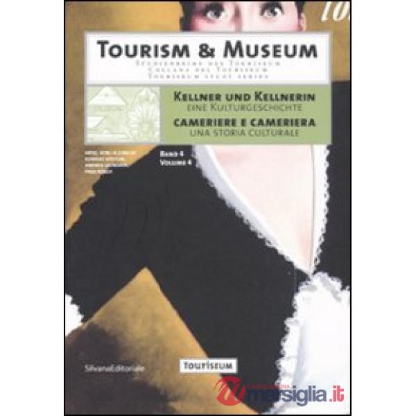 Kellner und kellnerin. Eine kulturgeschichte-Cameriere e cameriera. Una storia c