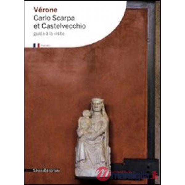 Verona. Carlo Scarpa and Castelvecchio