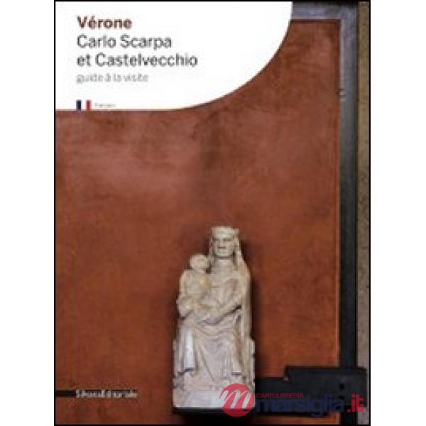 Vérone. Carlo Scarpa et Castelvecchio