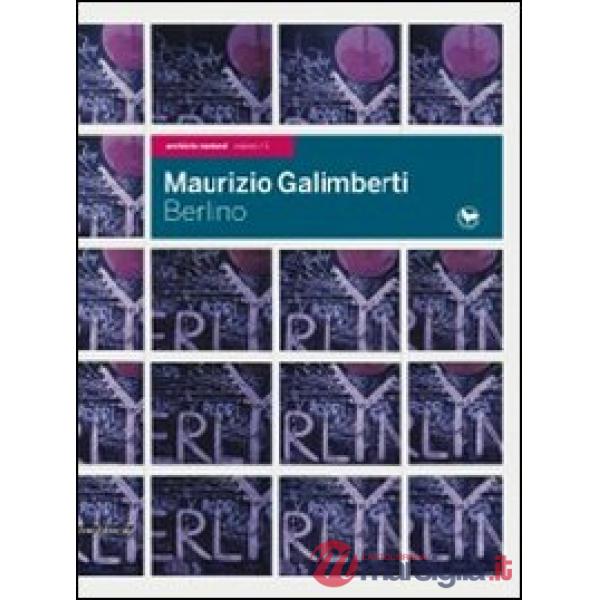 Maurizio Galimberti. Berlino. Ediz. italiana e inglese